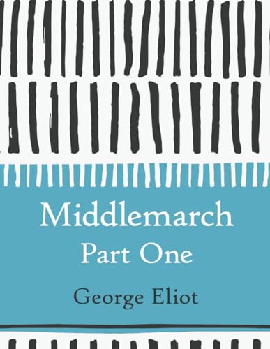 Middlemarch: Part One (Large Print) von Independently published